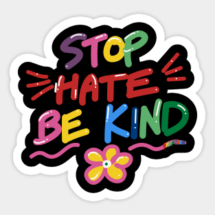 Stop Hate Be Kind Sticker